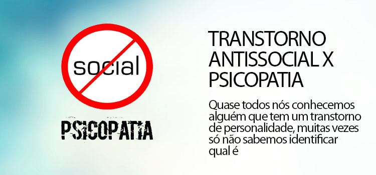 Diferença de transtorno antissocial e psicopatia