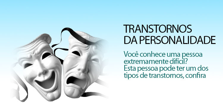 Saúde: Conheça os tipos de Transtornos da Personalidade