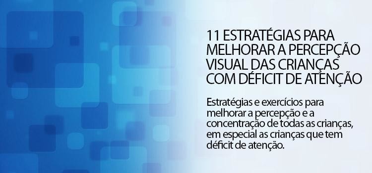 11 estratégias para melhorar a percepção visual das crianças com déficit de atenção