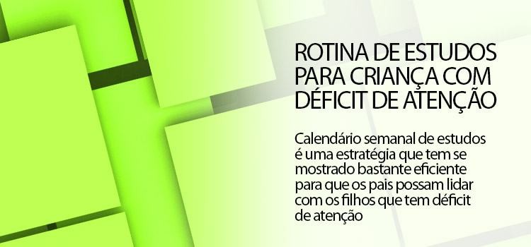 Rotina de estudos para criança com Déficit de Atenção