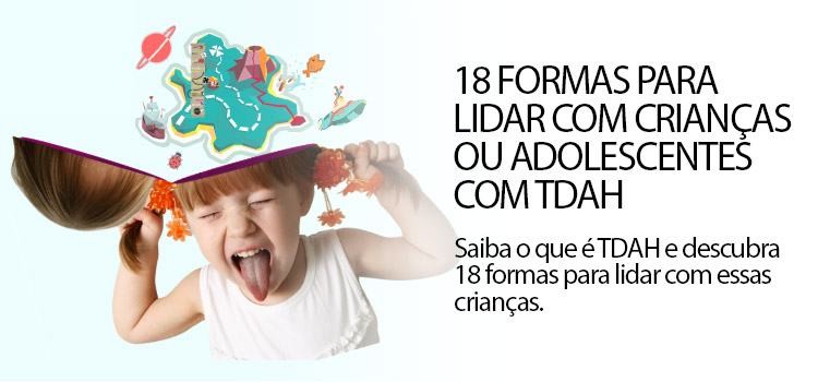 18 formas para lidar com crianças ou adolescentes com TDAH