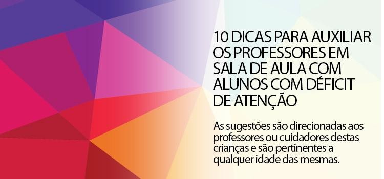 10 dicas para auxiliar os professores em sala de aula com alunos com Déficit de atenção