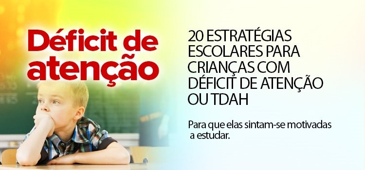 20 estratégias escolares para crianças com Déficit de atenção ou TDAH