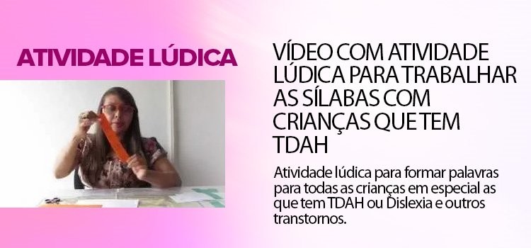 Vídeo com Atividade Lúdica para trabalhar as sílabas com crianças que têm TDAH