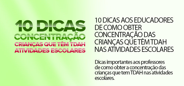 10 dicas aos Educadores de como obter concentração das crianças que têm TDAH nas atividades escolares