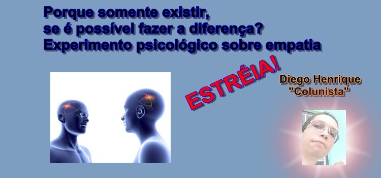 Porque somente existir, se é possível fazer a diferença? Experimento psicológico sobre empatia