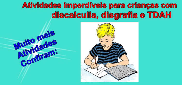 Atividades imperdíveis para crianças com discalculia, disgrafia e TDAH