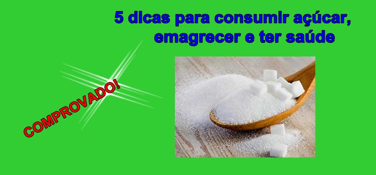 5 dicas para consumir açúcar, emagrecer e ter saúde