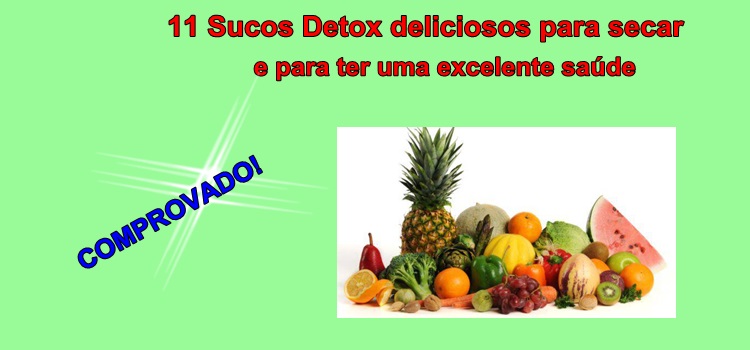 11 Sucos Detox deliciosos para secar e para ter uma excelente saúde