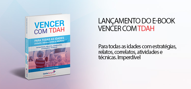 Estratégias, técnicas e relatos. Conheçam o novo e-book Vencer com TDAH