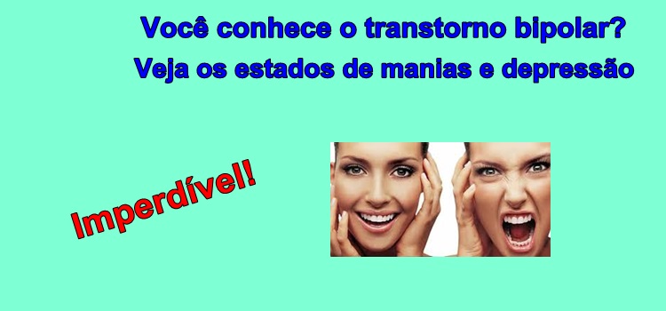 Você conhece o transtorno bipolar? Veja os estados de manias e depressão – saúde mental