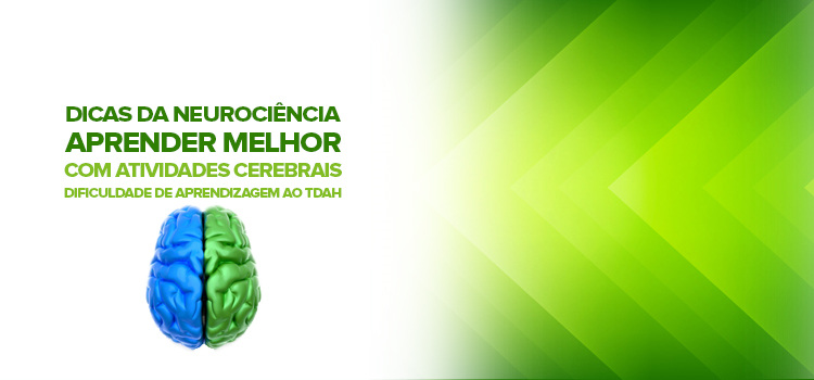 Da dificuldade de aprendizagem ao TDAH veja as dicas da Neurociência para aprender melhor. Com atividades cerebrais