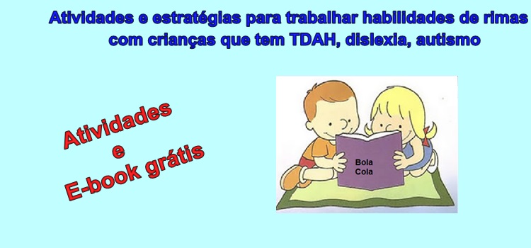 Atividades e estratégias para trabalhar habilidades de rimas com crianças que têm TDAH, dislexia e autismo