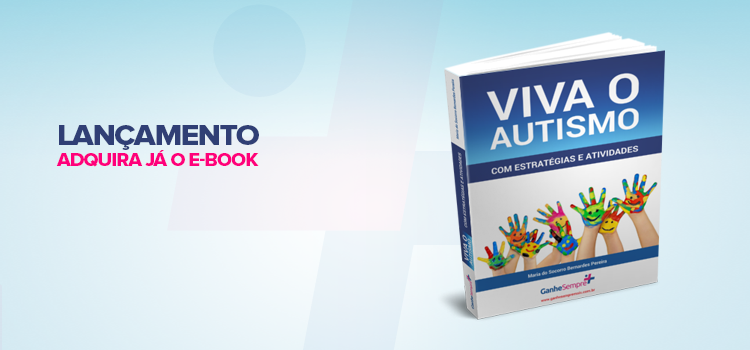 TDAH – Lançamento do mais novo e-book: Viva o autismo com estratégias e atividades