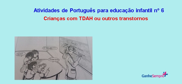 Atividades de Português para educação infantil nº 6 – Crianças com TDAH ou outros transtornos