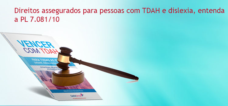 Direitos assegurados para pessoas com TDAH e dislexia, entenda a PL 7081/10