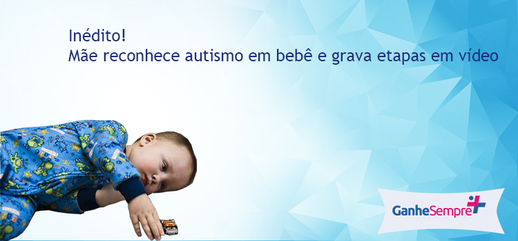 Inédito! Mãe reconhece autismo em seu bebê e grava etapas em vídeo – TDAH