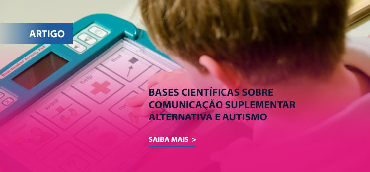Bases Científicas sobre Comunicação Suplementar Alternativa (CSA) e autismo