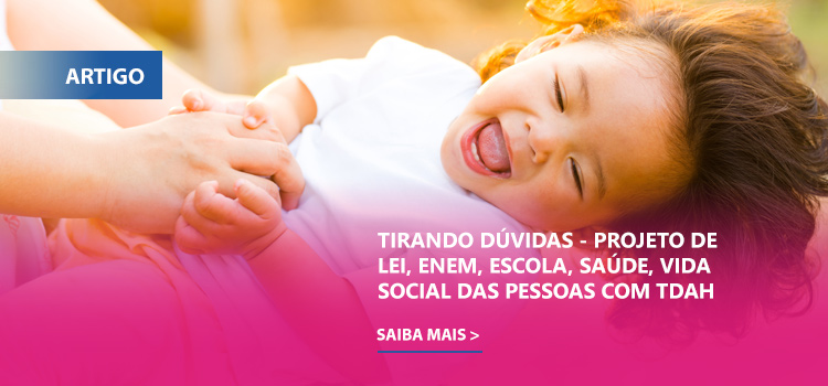 Tirando dúvidas – Projeto de Lei, ENEM, escola, saúde, vida social das pessoas com TDAH