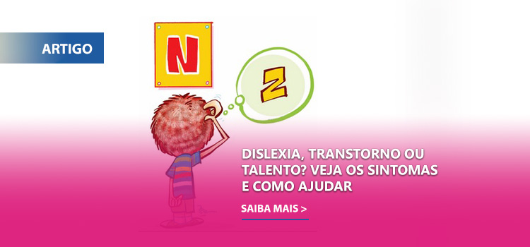 Dislexia, transtorno ou talento? Veja os sintomas e como ajudar essas crianças – TDAH