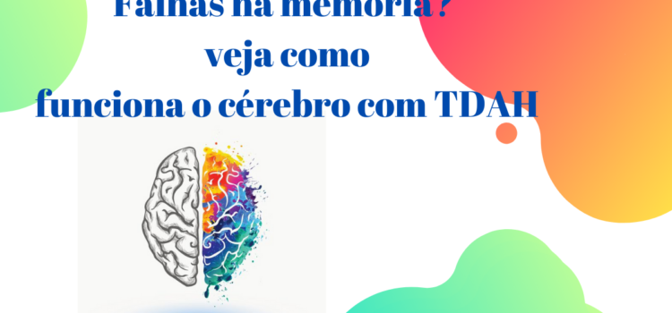 Falhas na memória? veja como funciona o cérebro com TDAH