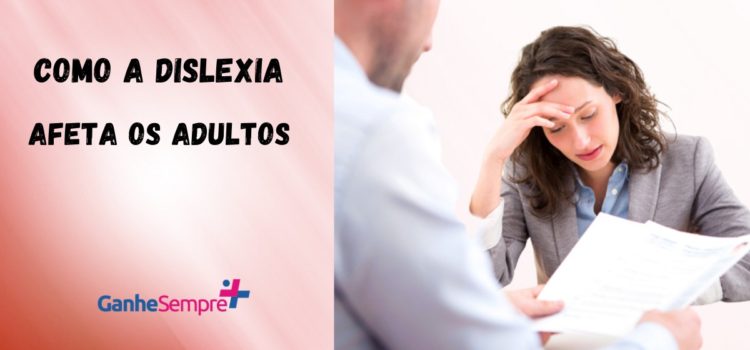 Como a dislexia afeta os adultos – TDAH