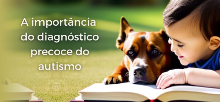 A importância do diagnóstico precoce do autismo