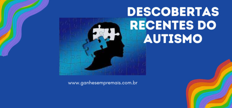 Descobertas mais recentes e tratamentos eficazes sobre autismo