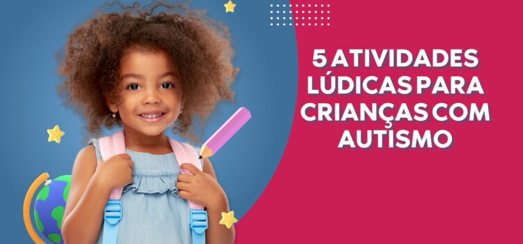 5 atividades lúdicas para crianças com autismo