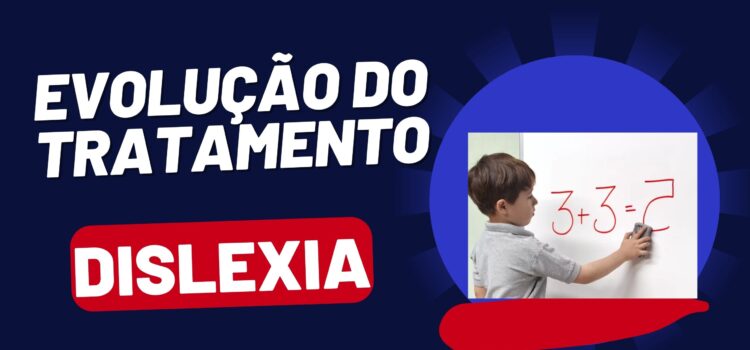 A evolução dos tratamentos para a dislexia