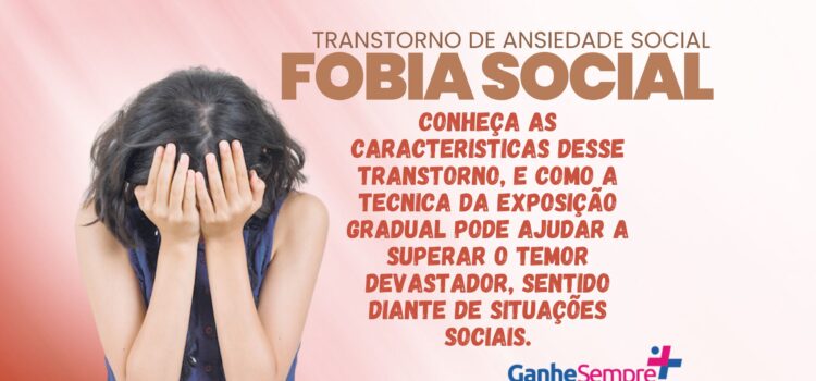 Fobia Social – Compreensão e Estratégias de Enfrentamento