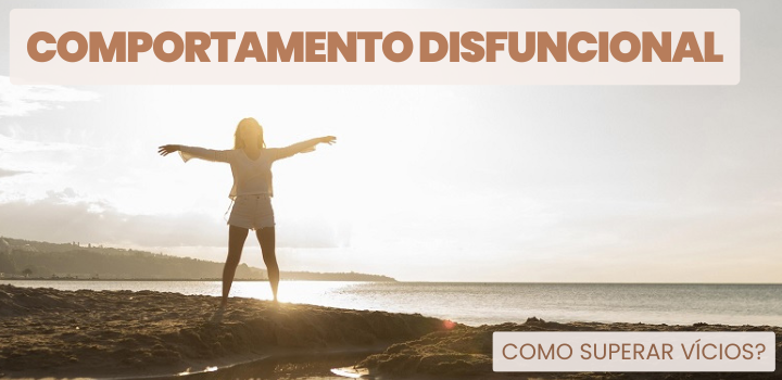 Comportamento Disfuncional: Como Superar Vícios Comportamento Disfuncional: Como Superar Vícios