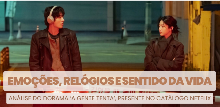 Emoções, Relógios e o Sentido da Vida – Análise de Séries (1) Emoções, Relógios e o Sentido da Vida – Análise de Séries (1)